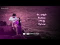 Nilave Nilave Sarigama Pathani Paadu Song Whatsapp Status Tamil Melody Song Status Status Now ️