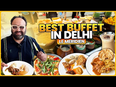 Best Buffet In Delhi NCR | Le Méridien, Gurgaon