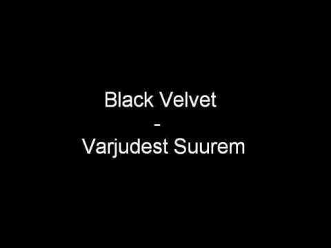 Black Velvet - Varjudest Suurem