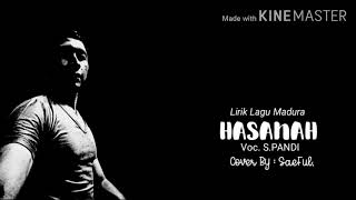 Download lagu Lirik Lagu Madura 'HASANAH' Voc. S.Pandi (Cover By : SaeFul) mp3
