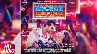 Nachan Ton Pehlan | Audio Song | Yuvraj Hans | Jaani | B Praak | Latest Punjabi Song 2018