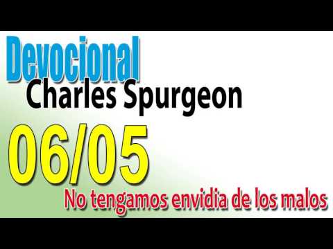Devocional Charles Spurgeon 06/05 - No tengamos envidia de los malos
