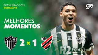 ATLÉTICO-MG 2 X 1 ATHLETICO-PR | MELHORES MOMENTOS | 10ª RODADA | BRASILEIRÃO 2026 | ge.globo