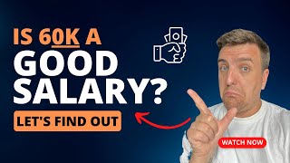 Is 60k A Good Salary in 2025 - FIND OUT HERE