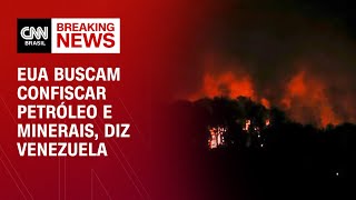 EUA buscam confiscar petróleo e minerais, diz Venezuela | BREAKING NEWS