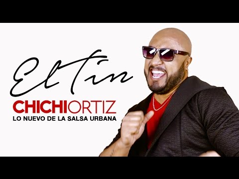 CHICHI ORTIZ - EL TIN (VIDEO OFICIAL)