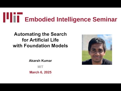 Akarsh Kumar - Automating the Search for Artificial Life with Foundation Models