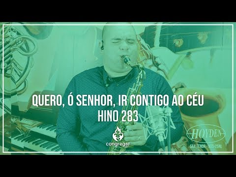 🎷 Hino 283 - Quero, Ó Senhor, Ir Contigo Ao Céu - Sax Tenor - CCB 🎷