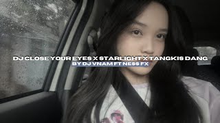 Download lagu DJ CLOSE YOUR EYES X STARLIGHT X TANGKIS DANG BY DJ VNAM FT NESS FX STYLE GAMELAN VIRAL TIKTOK!! mp3