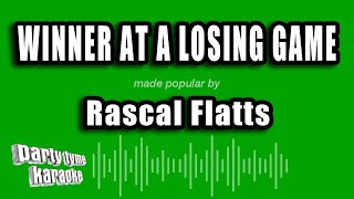 Rascal Flatts - Winner At A Losing Game (Karaoke Version)
