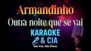 Armandinho - Outra noite que se vai [Karaoke &amp; CIA]