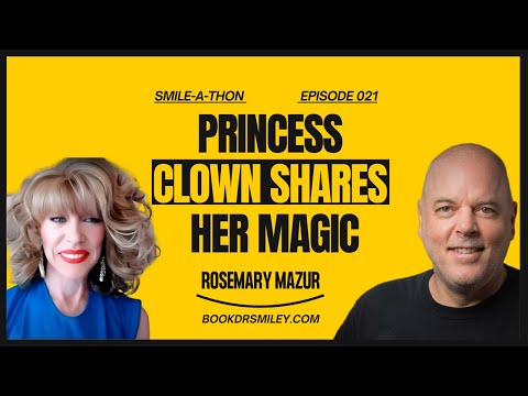 Smile-A-Thon : Find Good in Everything & Clowning with Joy—RoseMary Mazur Story | Episode 021