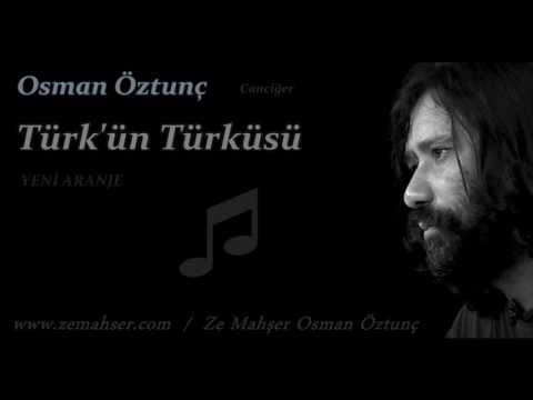 Türk'ün Türküsü (Yeni Aranje) / (Osman Öztunç)