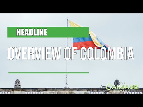 OVERVIEW OF COLOMBIA (Nahúm Felipe Ospina (Director of Business Development, Colombian Organics)