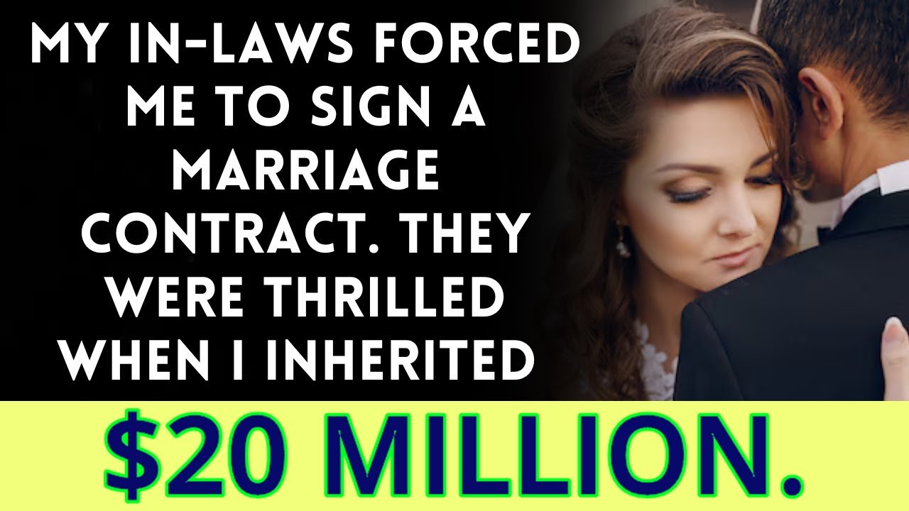 My in-laws urged me to sign a marriage agreement because I received an inheritance of $20 million.