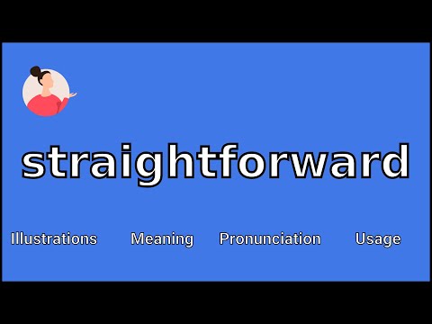 STRAIGHTFORWARD - Meaning and Pronunciation