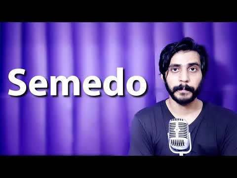 How To Pronounce Semedo