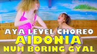 AYA LEVEL | AIDONIA NUH BORING GYAL CHOREO - Queen&#39;Stonn Dance Crew