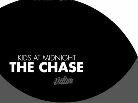 Kids at Midnight - The Chase