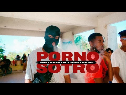 Wampi, Wow Popy, Fixty Ordara & Ja Rulay - PORNO-SOTROS (Official Video)