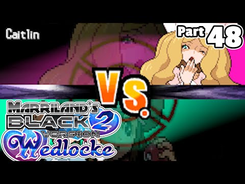 Pokémon Black 2 Wedlocke, Part 48: Caitlintimidation!