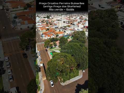RIO VERDE GOIÁS, PROJETO VISÃO AÉREA - PRACA ORCALINO FERREIRA GUIMARÃES.