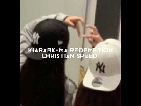 kiarabk-ma redemption {speed up}