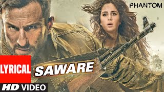 Saware Lyrical Video | Phantom | Saif Ali Khan &amp; Katrina Kai | Arijit Singh |  Pritam | T-Series