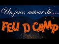 Il était une fois Feu d'Camp...