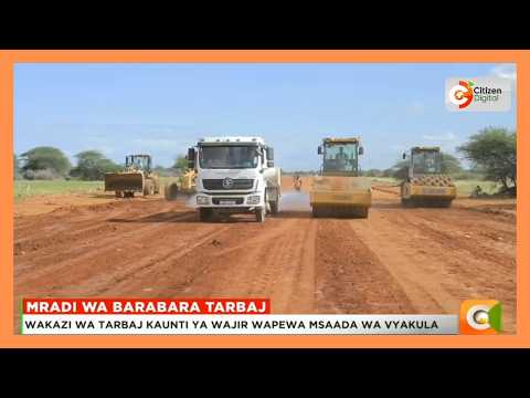 Mradi wa ujenzi wa barabara waleta manufaa mengi Tarbaj Wajir