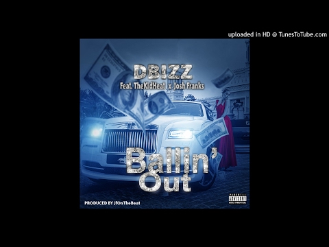 DBIZZ - Ballin Out | Featuring JF and Kid Heat | Music Video
