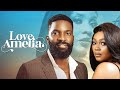 LOVE, AMELIA - Nigerian Movies Latest Full Movies