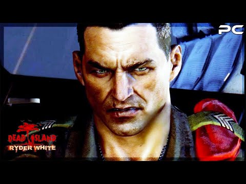 Dead Island: Definitive Edition - Ryder White DLC | Gameplay Walkthrough FULL GAME | No Commentary