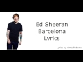Barcelona - Ed Sheeran (Lyrics)