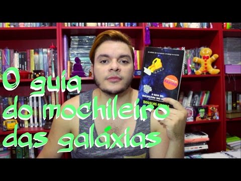 O guia do mochileiro das galáxias | #059 Li e curti