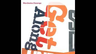 MORCHEEBA – CHARANGO (2002) | 10. Get Along (Ft. Pace Won)