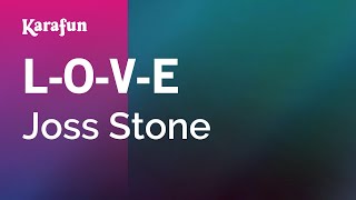 L-O-V-E - Joss Stone | Karaoke Version | KaraFun