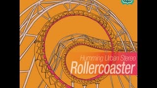 VA Melody Land : HUMMING URBAN STEREO - Rollercoaster (feat: Sugarflow)