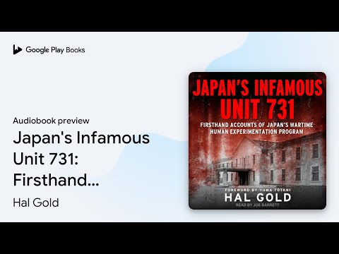 Japan's Infamous Unit 731: Firsthand Accounts… by Hal Gold · Audiobook preview