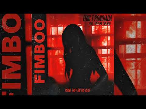 Eric T Pondiada - FIMBO (ft. Trey on the beat) [prod. by Trey on the beat]