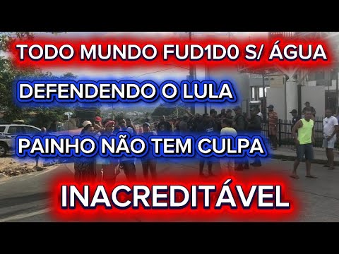 UNBELIEVABLE: Everyone is without water, but it's not Lula's fault, nor the fault of Lula's soldi...