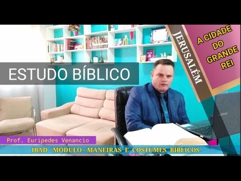 IBAD - MÓDULO. -. MANEIRAS E COSTUMES BÍBLICOS