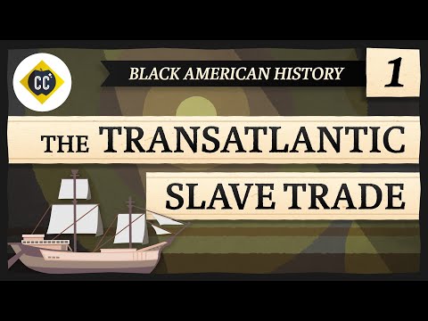 The Transatlantic Slave Trade: Crash Course Black American History #1