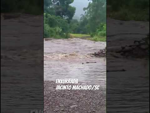 Enxurrada em Jacinto Machado #chuvas #ventos #agua #enchente #santacatarina #paisagemnatural