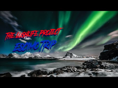The Lushlife Project- Escimo Trip (Ambient, Lounge and Trip-Hop Music)