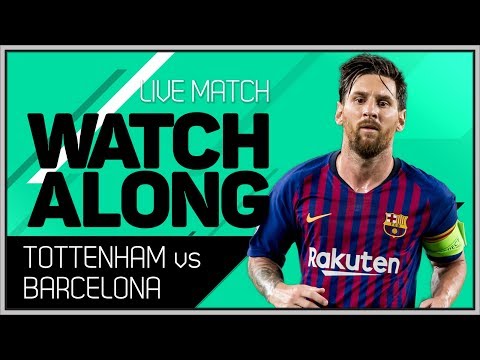 Barcelona vs Tottenham LIVE Stream Watchalong with Goldbridge | Napoli vs Liverpool Update