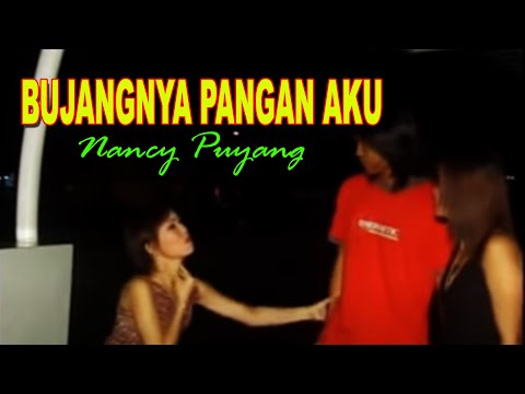 Bujangnya Pangan Aku | Nancy Puyang