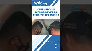 Oknum Polisi Diduga Peras Pengendara dengan Modus Tilang, Nyaris Dihakimi Massa dan Dikira Gadungan