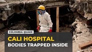 Colombia earthquake: Cali hospital collapse leaves families waiting for news