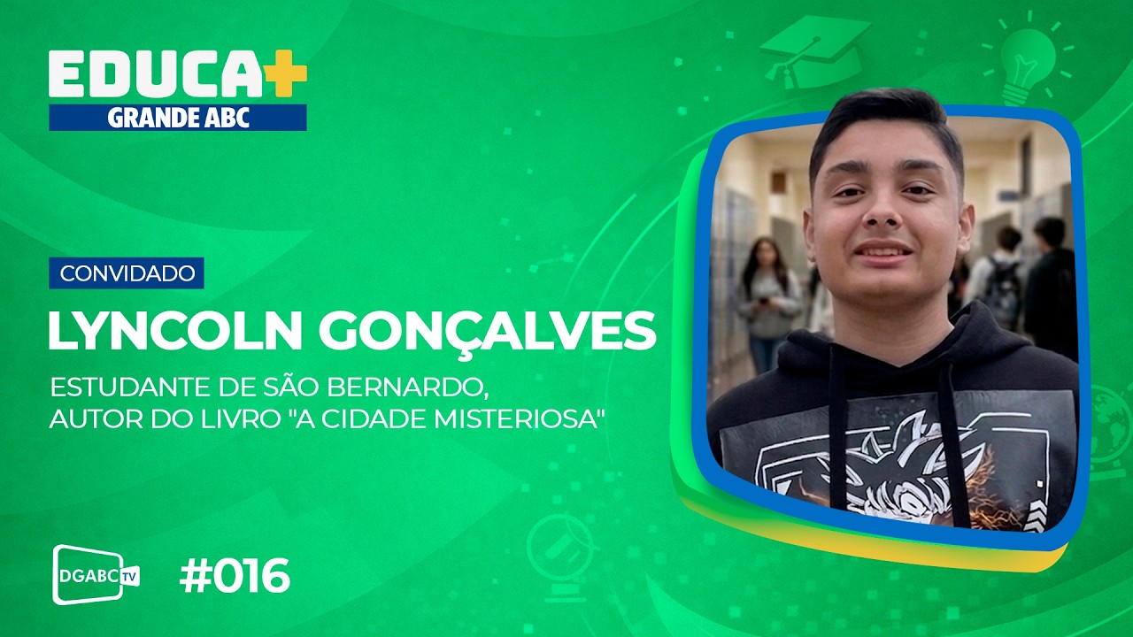 Lyncoln Gonçalves, estudante - autor do livro "A Cidade Misteriosa" | EDUCA+ GRANDE ABC #016